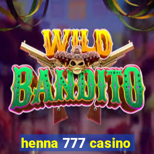 henna 777 casino